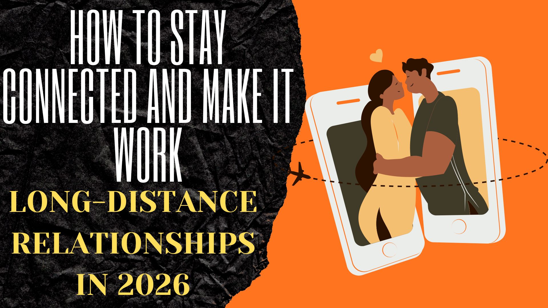 Long-Distance Relationships in 2026: The Truth About Staying Connected