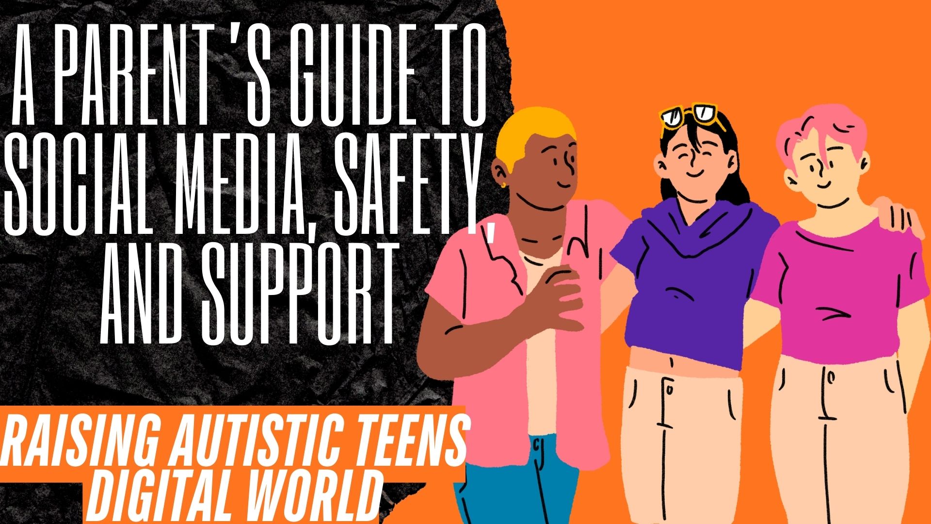 Raising Autistic Teens in a Digital and Social Media World