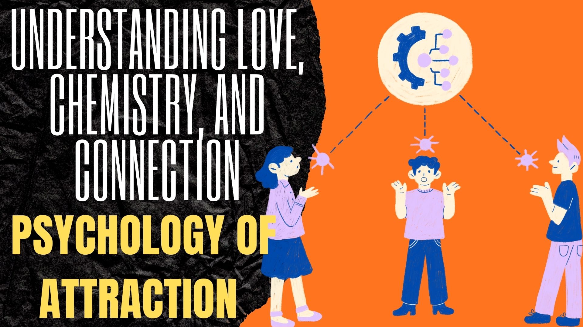 Psychology of Attraction 2026: Understanding Love, Chemistry, and Connection