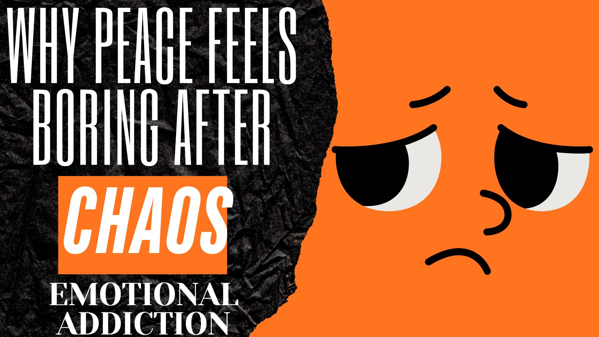 Why Peace Feels Boring After Chaos | The Psychology of Emotional Addiction