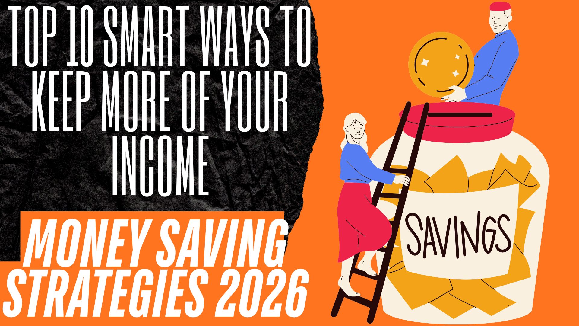 Money-Saving Strategies 2026: Top 10 Smart Ways to Keep More of Your Income